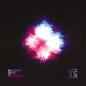 Album Stilz: Holding Onto Yesterday
