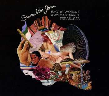 CD Stimulator Jones: Exotic Worlds And Masterful Treasures 
