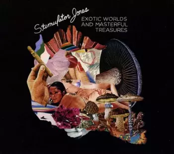 Stimulator Jones: Exotic Worlds And Masterful Treasures
