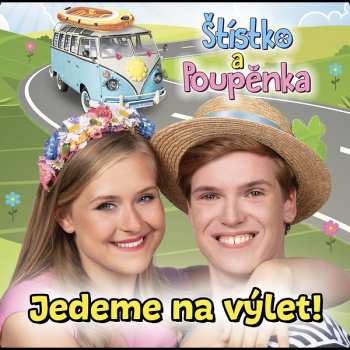 CD Štístko A Poupěnka: Jedeme Na Výlet!