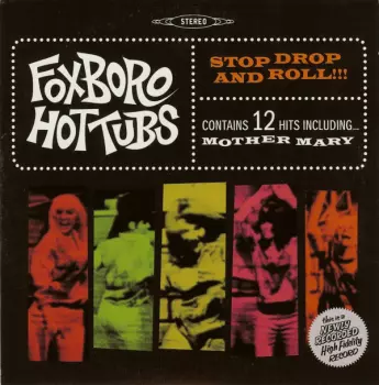 Foxboro Hot Tubs: Stop Drop And Roll!!!