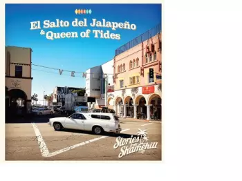Stories From Shamehill: El Salto Del Jalapeno / Queen Of Tides