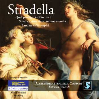 Album Alessandro Stradella: Qual Prodigio è Ch'io Miri? - Sonata A Otto Viole Con Una Tromba - Lasciate Ch'io Respiri 