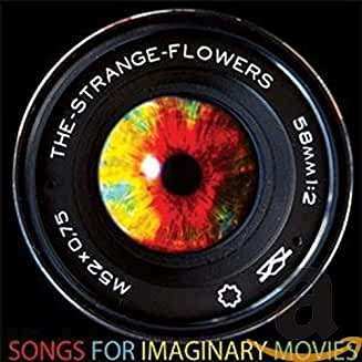 CD Strange Flowers: Songs For Imaginary Movies