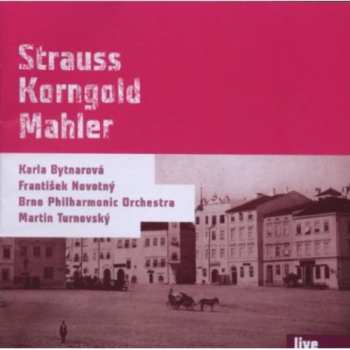 Album Strauss / Bytnarova / Brno Philharmonic Orchestra: Strauss Korngold Mahler