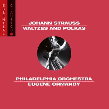 CD Strauss / Phl / Ormandy: Waltzes & Polkas: Essential Classics