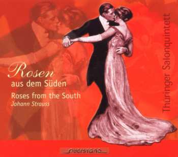 Album Strauss / Thuringer Salonquintett: Rosen Aus Dem Suden