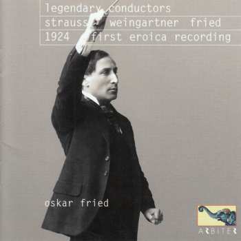 Album Richard Strauss: Legendary Conductors - 1924 First Eroica Recording, Oskar Fried