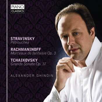 Album Igor Stravinsky: Pétrouchka / Morceaux De Fantaisie Op. 3 / Grande Sonate Op.37
