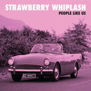 CD Strawberry Whiplash: People Like Us