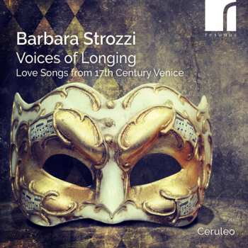 Album Strozzi / Frescobaldi / Ceruleo: Voices Of Longing