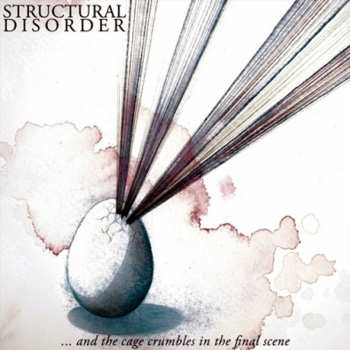 Album Structural Disorder: ... And The Cage Crumbles In The Final Scene