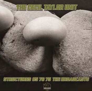 2CD The Cecil Taylor Unit: Structures 85 76 75 - The Broadcasts