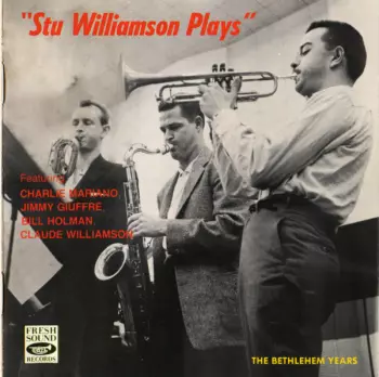 Jimmy Giuffre: Stu Williamson Plays - The Bethlehem Years