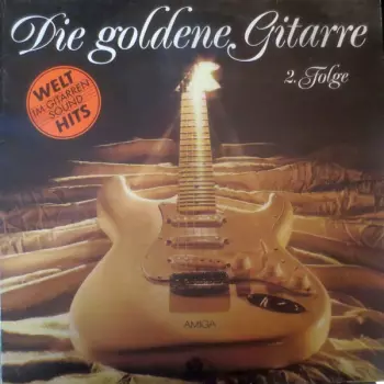 Die Goldene Gitarre 2. Folge (Welt-Hits Im Gitarren-Sound)