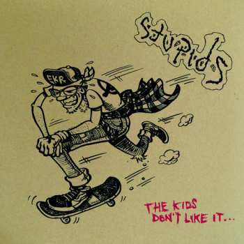 Album Stupids: The Kids Don't Like It...