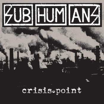LP Subhumans: Crisis Point
