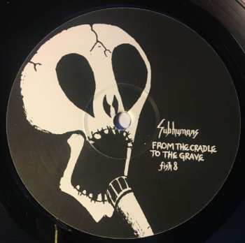 LP Subhumans: From The Cradle To The Grave