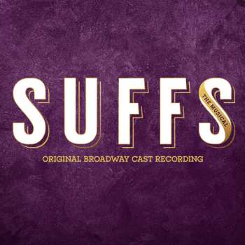 Album "Suffs" Original Broadway Cast: Suffs: The Musical