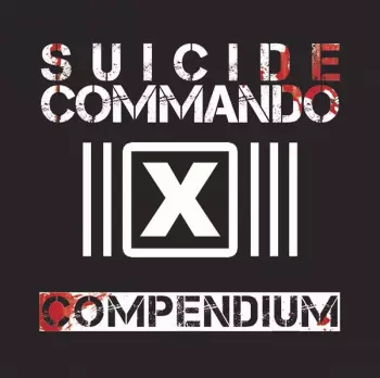 Suicide Commando: Compendium X30 Dependent 1999-2007