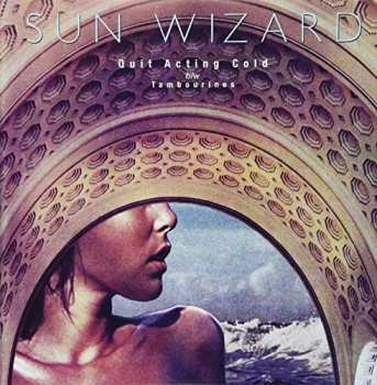 Album Sun Wizard: Quit Acting Cold 7"