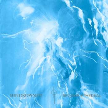 Album Sundrowned: Become Ethereal