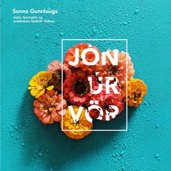 LP Sunna Gunnlaugsdóttir Trio: Ástin, Bjartsýnin Og Andskotans Blaðrið Í Fólkinu