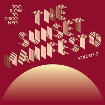 Album Various: Too Slow To Disco Neo: The Sunset Manifesto Volume 2