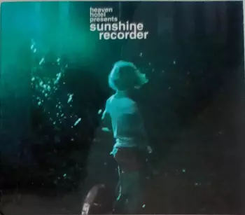 Heaven Hotel Presents Sunshine Recorder