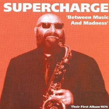 Album Supercharge: Between Music And Madness