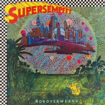 LP Supersempfft: Roboterwerke