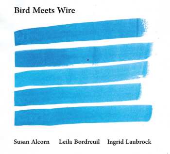 Album Ingrid Laubrock: Bird Meets Wire 