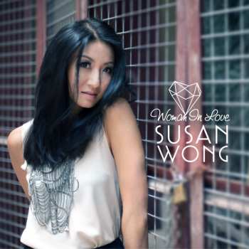LP Susan Wong: Woman In Love