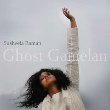 Album Susheela Raman: Ghost Gamelan