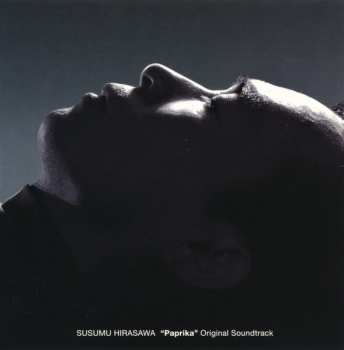 CD Susumu Hirasawa: "Paprika" Original Soundtrack =「パプリカ」オリジナルサウンドトラック