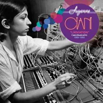 Suzanne Ciani: Lixiviation (Ciani/Musica Inc. 1969-1985)