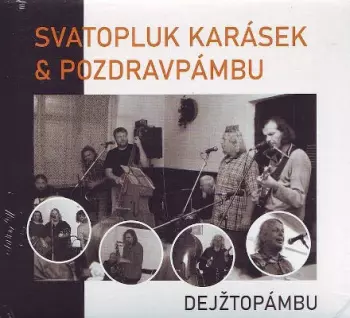 Svatopluk Karásek: Dejžtopámbu