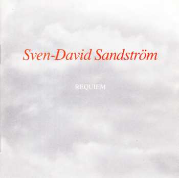 2CD Sven-David Sandström: Requiem: De Ur Alla Minnen Fallna