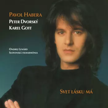 Karel Gott: Pavol Habera: Svet lásku má