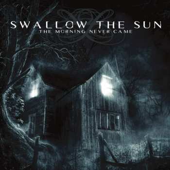 Album Swallow The Sun: The Morning Never Came