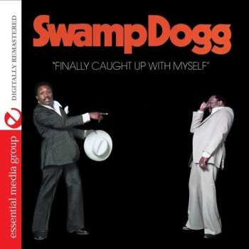 CD Swamp Dogg: Finally Caught Up With Myself
