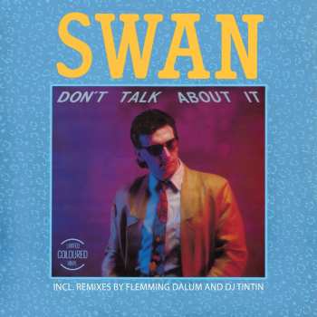 LP Swan: Don T Talk About It