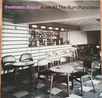 LP Swansea Sound: Live At The Rum Puncheon