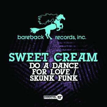 CD Sweet Cream: Do A Dance For Love / Skunk Funk