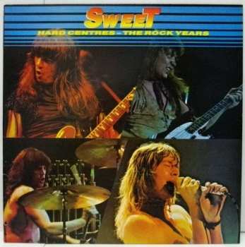 LP The Sweet: Hard Centres - The Rock Years