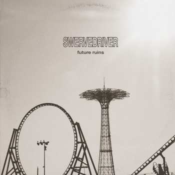 Album Swervedriver: Future Ruins