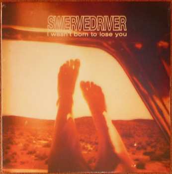 LP Swervedriver: I Wasn't Born to Lose You CLR