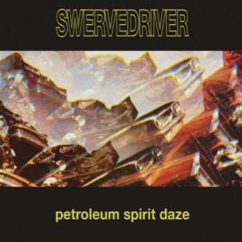 LP Swervedriver: Petroleum Spirit Daze