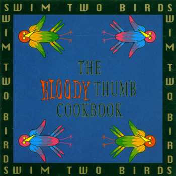 CD Swim Two Birds: The Bloody Thumb Cookbook