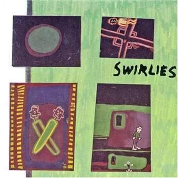 Album Swirlies: What To Do About Them